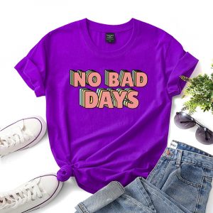 No bad days women t-shirt
