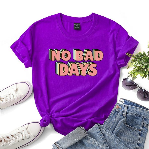 No bad days women t-shirt